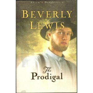 The Prodigal by Beverly Lewis Abram's Daughters Series Book 4 Paperback 2012